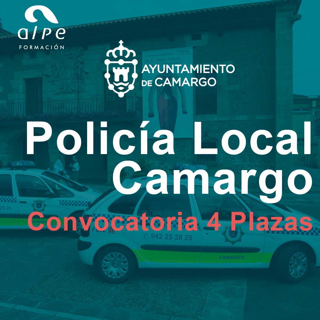 Publicadas Bases de la convocatoria de 4 Plazas Policía Local Ayuntamiento de Camargo